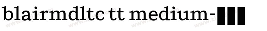 blairmdltc tt medium字体转换
